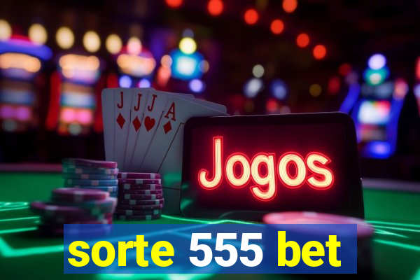 sorte 555 bet